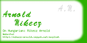 arnold mikecz business card